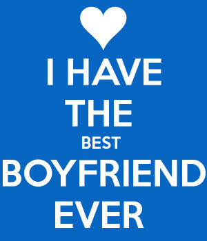 Have the Best Boyfriend Ever Quotes