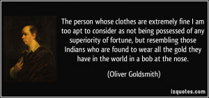 whose clothes are extremely fine I am too apt to consider as not being ...