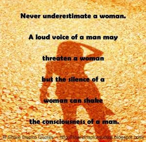 Never underestimate a woman. A loud voice of a man may threaten a ...