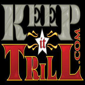 Showing (17) Pics For Keep It Trill Logo...