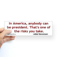 Adlai Stevenson quote Bumper Sticker