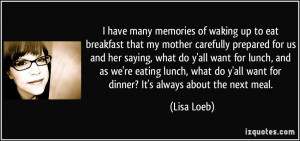 have many memories of waking up to eat breakfast that my mother ...