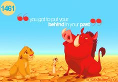 No, Pumba- it's you've got to put your past behind you. Presh ♥ More