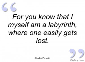 for you know that i myself am a labyrinth charles perrault