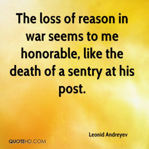 ... in war seems to me honorable, like the death of a sentry at his post