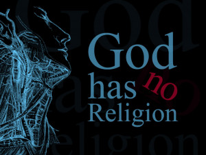 God has no religion - Religion Quote.