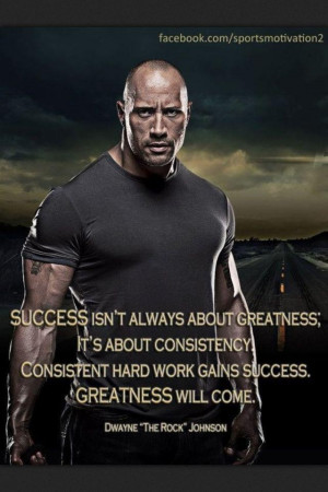 Success isn't always about greatness; it's about consistency ...