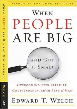 When People Are Big and God is Small: Overcoming Peer Pressure ...