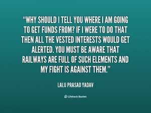 quote-Lalu-Prasad-Yadav-why-should-i-tell-you-where-i-36485.png