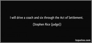 will drive a coach and six through the Act of Settlement. - Stephen ...