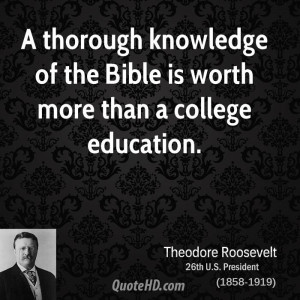 thorough knowledge of the Bible is worth more than a college ...