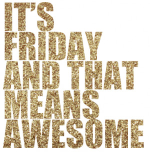 ... so excited it s friday friday gotta get down on friday rebecca black o