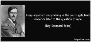 Every argument on lynching in the South gets back sooner or later to ...