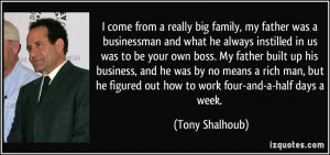 ... figured out how to work four-and-a-half days a week. - Tony Shalhoub