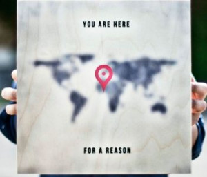 You are here for a reason