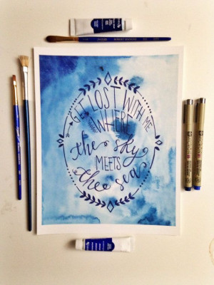 Get lost with me where the sky meets the sea, original sea quote, hand ...