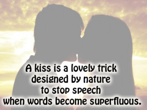 kiss is a rosy dot over the 'i' of loving.
