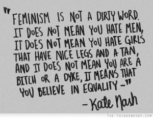 Feminism is not a dirty word