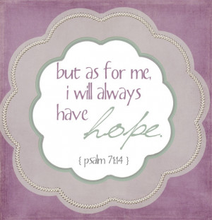 hope. psalm 71:14