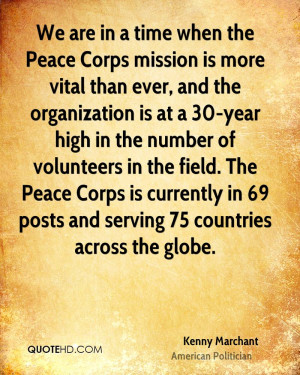 We are in a time when the Peace Corps mission is more vital than ever ...
