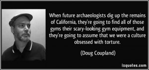 When future archaeologists dig up the remains of California, they're ...
