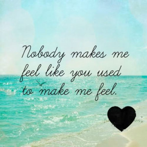 via weheartit nobody makes me feel like you used to love blog, http ...