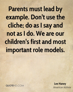 ... as I do. We are our children's first and most important role models