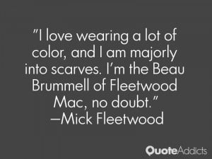 ... scarves i m the beau brummell of fleetwood mac no doubt mick fleetwood