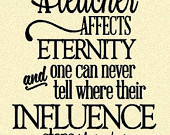... Teacher Affects Eternity ... Henry Adams Quote - Vinyl Quote, Teach
