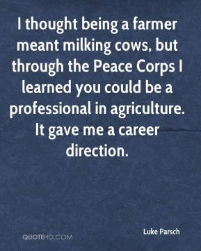 Luke Parsch - I thought being a farmer meant milking cows, but through ...