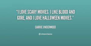 quote-Carrie-Underwood-i-love-scary-movies-i-like-blood-140018_1.png