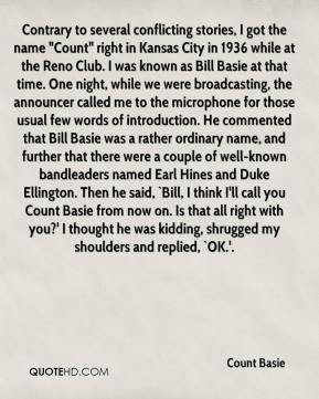 ... Earl Hines and Duke Ellington. Then he said, `Bill, I think I'll call