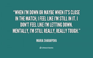 quote-Maria-Sharapova-when-im-down-or-maybe-when-its-55637.png