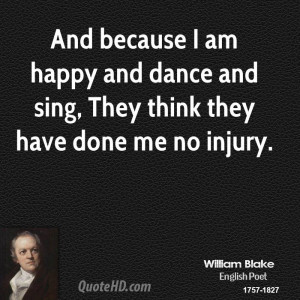 And because I am happy and dance and sing, They think they have done ...