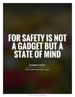 Safety Quotes Be Careful Quotes Eleanor Everet Quotes