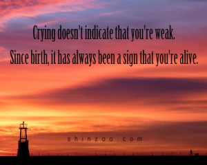 crying quotes birth quotes alive quotes