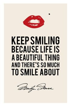 ... Thing And There's So Much To Smile About - Marilyn Monroe #quote More