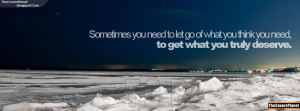 Let Go of What You Need Quote Facebook Cover