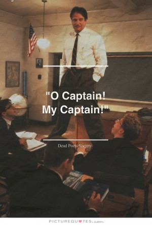 Leader Quotes Dead Poets Society Quotes Captain Quotes