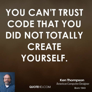 Ken Thompson Trust Quotes