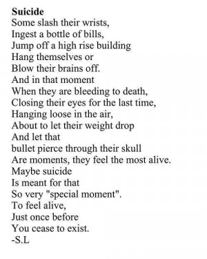suicide... some slash ttheir wrists, ingest a bottle of pills, jump ...