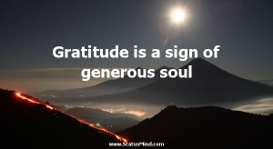 Gratitude is a sign of generous soul - Aesop Quotes - StatusMind.com