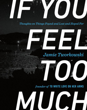 Book Review: If You Feel Too Much: Thoughts on Things Found and Lost ...