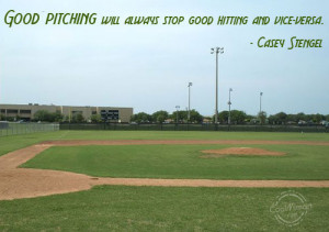 Good Pitching Will Always Stop Good Hitting And Vice-Versa.