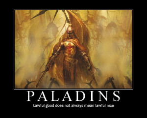 Paladins – Lawful Good doesn’t always mean Lawful Nice