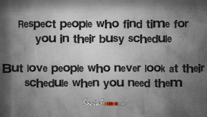 ... who find time for you in their busy schedule, But love people who