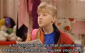 gif funny burn full house whore horoscope telescope kimmie zing