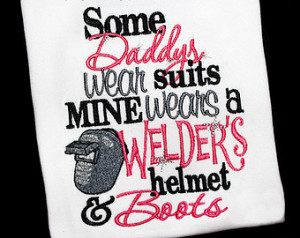 ... Shirt or Bodysuit-You Pick the Colors Weld-Welder Daughter or Son