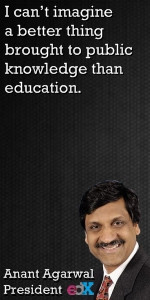 Anant Agarwal edX Quote