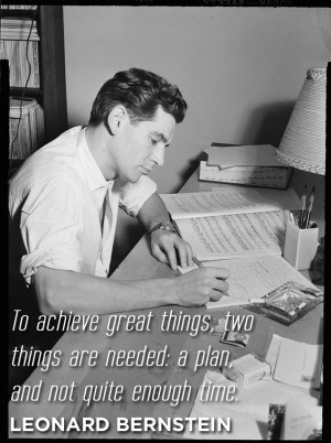 To achieve great things, two things are needed: ...